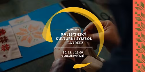 Palestinsk\u00fd kulturn\u00ed symbol - Tatreez \/\/ praktick\u00fd workshop