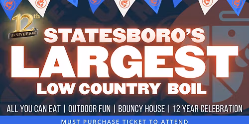 Celebrate 12 Years! Statesboro's Largest Low Country Boil(AYCE) Community Event