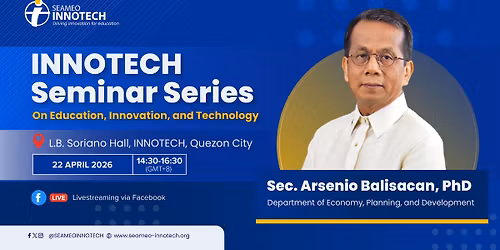 INNOTECH Seminar Series on Education, Innovation, and Technology | Sec. Arsenio Balisacan PhD
