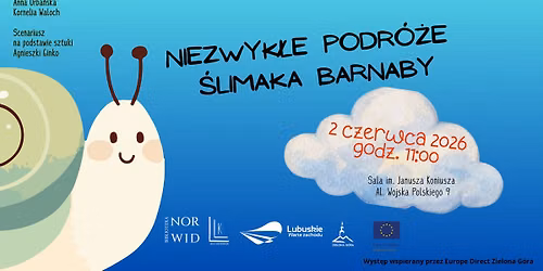 Dzie\u0144 Dziecka z Teatrem MAJACZEK - "Niezwyk\u0142e podr\u00f3\u017ce \u015blimaka Barnaby"