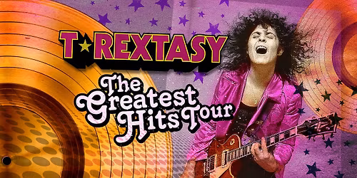 T-Rextasy - The Greatest Hits Tour