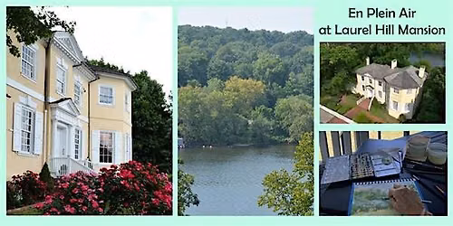 En plein air, Come make art on the grounds of Laurel Hill Mansion