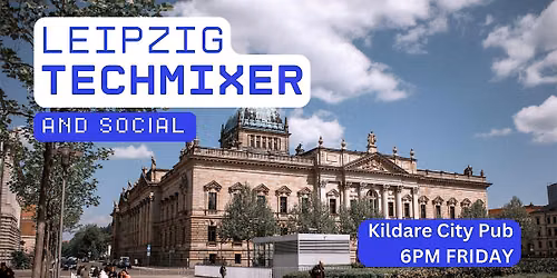 Leipzig Tech Mixer and Social (Tech \/ AI \/ Data \/ IT) \u2728
