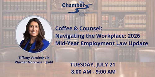Coffee & Counsel: Navigating the Workplace: 2026 Mid-Year Employment Law Update