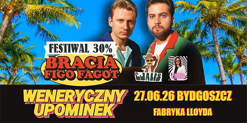 BRACIA FIGO FAGOT | CJALIS | FIGO I SAGOMONY | 27.06.2026 | BYDGOSZCZ