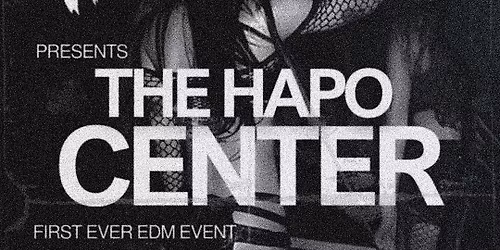 HUSH : THE HAPO CENTER