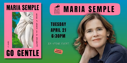 Maria Semple | Go Gentle