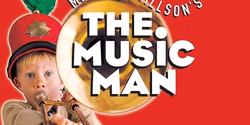 Meredith Willson\u2019s The Music Man