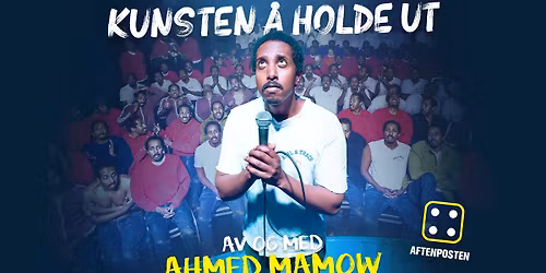 AHMED MAMOW \u2013 KUNSTEN \u00c5 HOLDE UT