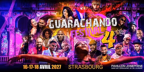\ud83d\udc9c GUARACHANDO FESTIVAL 4 \ud83d\udc9c STRASBOURG 16-17-18 AVRIL 2027