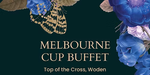 Melbourne Cup Buffet | Top of the Cross, Woden