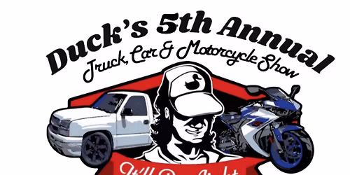 Ducks 5th Annual Truck,  Car and Motorcycle Show 