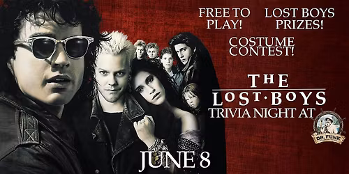 The Lost Boys Trivia Night at Dr. Funk!