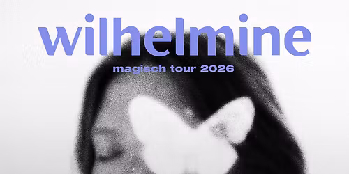Wilhelmine \u2022 magisch Tour 2026 \u2022 Wien