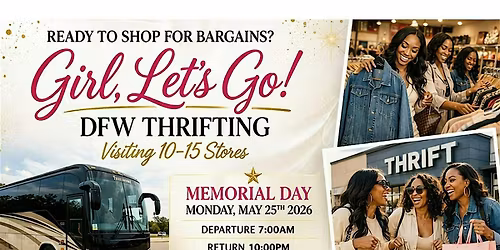 Girl, Let's Go! DFW Thrifting