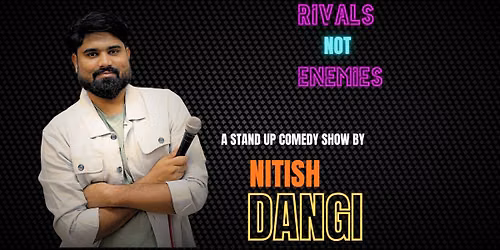 Rivals Not Enemies A Stand-Up Comedy Show