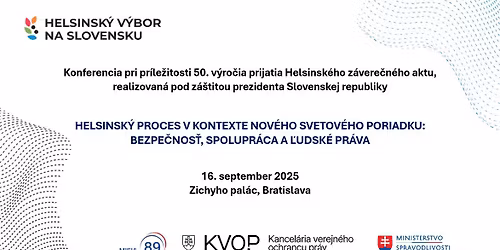 Helsinsk\u00fd proces v kontexte nov\u00e9ho svetov\u00e9ho poriadku: Bezpe\u010dnos\u0165, spolupr\u00e1ca a \u013eudsk\u00e9 pr\u00e1va.
