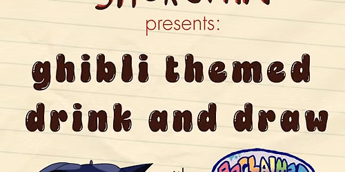 Shokupan X Reclaimed Art Club : Ghibli Drink & Draw!