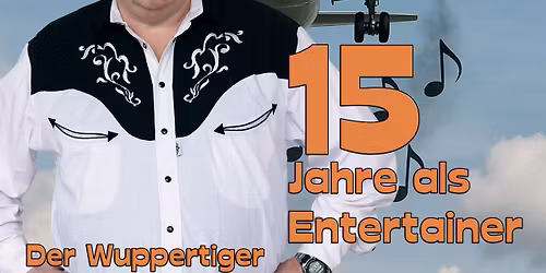 15 Jahre als Entertainer ... wie im Flug!