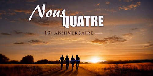 Nous quatre - 10 ans