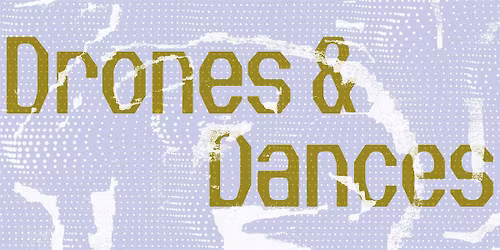 Drones & Dances