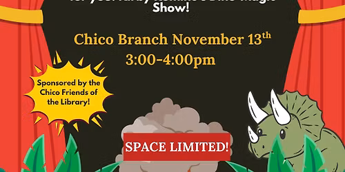 The Dino-Magic Show [Chico Branch Library]