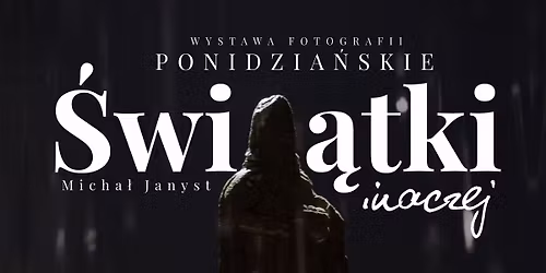 Ponidzia\u0144skie \u015awi\u0105tki - inaczej  | Wystawa Fotografii