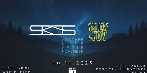 10.11.2025 | The Skys + Yellow Snow + Another Live After November | ZAK\u0141AD - LESZNO