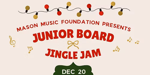 The Mason Music Foundation Junior Board Jingle Jam