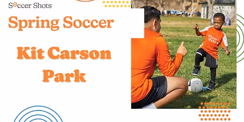 Soccer Shots at Kit Carson Park! - Spring Season