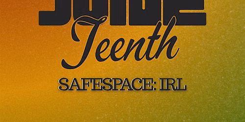 SAFEspace:IRL (Juneteenth Event)