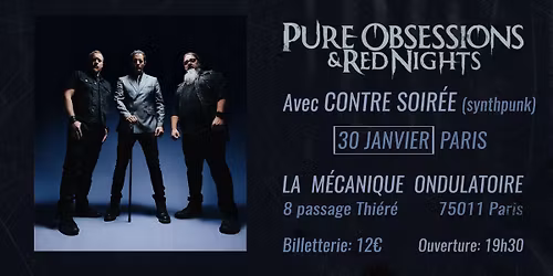 Pure Obsessions & Red Nights + Contre Soir\u00e9e @ La M\u00e9canique Ondulatoire \/ PARIS
