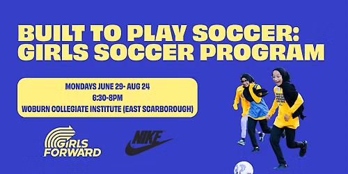 Built to Play Soccer: Girls Soccer Program (East Scarborough)