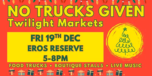 No Trucks Given - Eros Reserve, Madora Bay - Christmas Twilight Market