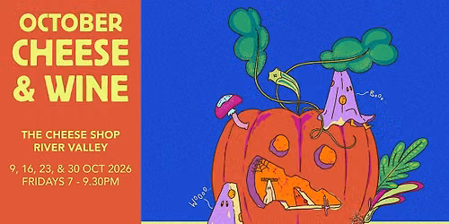 Cheese & Wine Night (River Valley) - 30 Oct, Fri