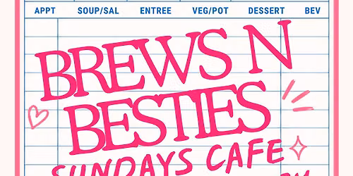 Brews N Besties - Sundays x WGC