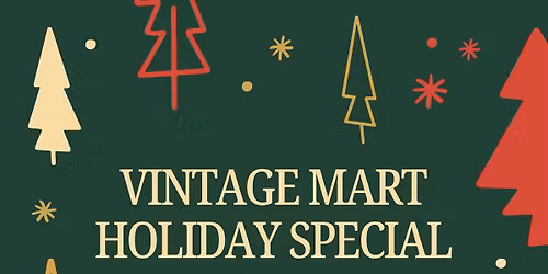 Vintage Mart Holiday Special!