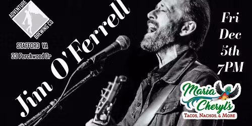 Jim O'Ferrell is playing at Adventure Brewing 