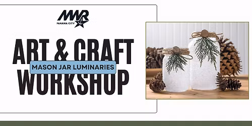 Arts & Craft Workshop: Mason Jar Luminaries