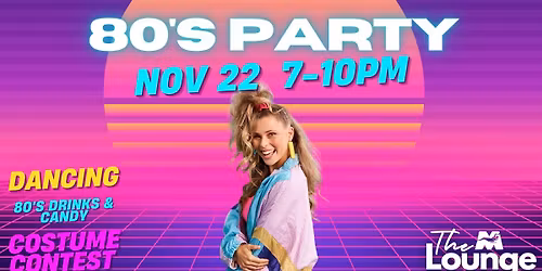 80s Party McMorran Lounge!