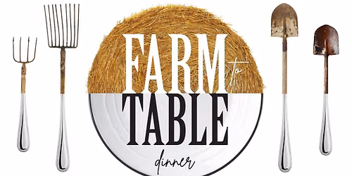 Farm to Table Dinner