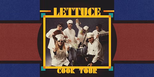 Lettuce - Cook Tour at The Englert Theatre
