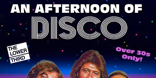 An Afternoon of Disco LONDON - Over 30s Only, 3pm-7pm