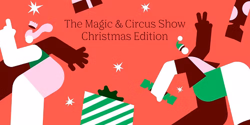 The Magic & Circus Show Christmas Edition