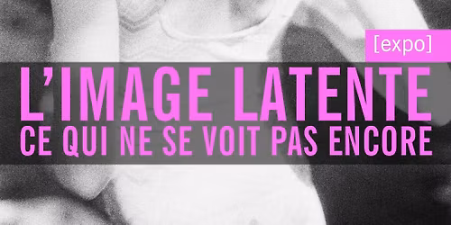 L'image latente [expo]