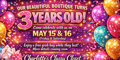 3 YEAR ANNIVERSARY of Charlotte's Classy Closet