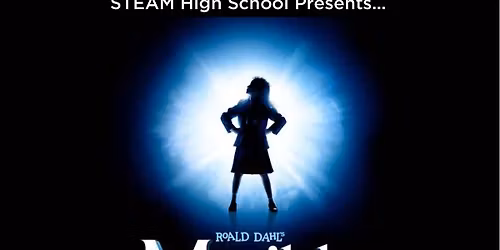 STEAM Performance: Matilda, the Musical