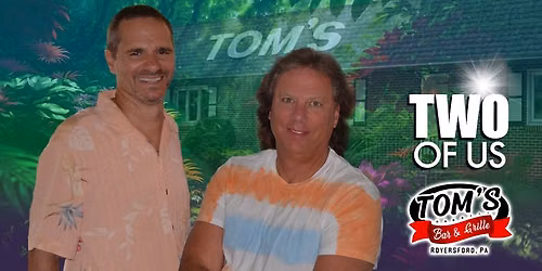 Two of Us live at Tom's Bar & Grille