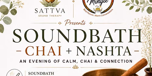 Sound Bath \u2022 Chai + Nashta (10 seats open)