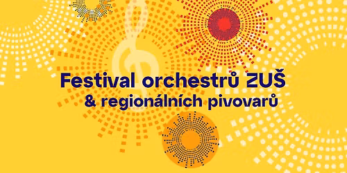 Festival orchestr\u016f ZU\u0160 a region\u00e1ln\u00edch pivovar\u016f